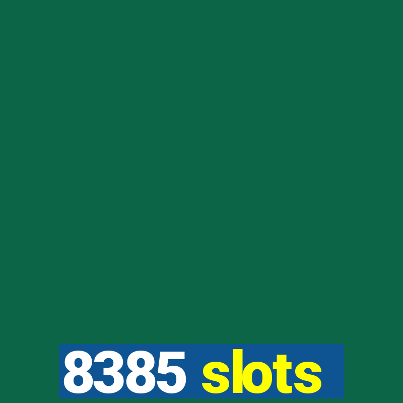 8385 slots